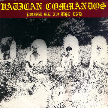 VATICAN COMMANDOS "Point Me To The End" LP Yellow Vinyl/Import